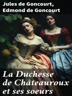 cover image of La Duchesse de Châteauroux et ses soeurs